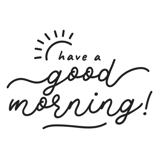 Black background with the words have a good morning PNG Design