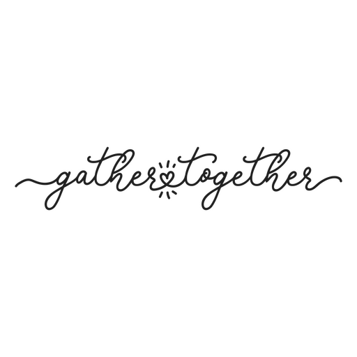 Black background with the word gather together written on it PNG Design