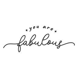 The Words You Are Fabulous In Cursive PNG & SVG Design For T-Shirts