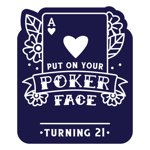Put on your poker face turning 21 sticker PNG Design