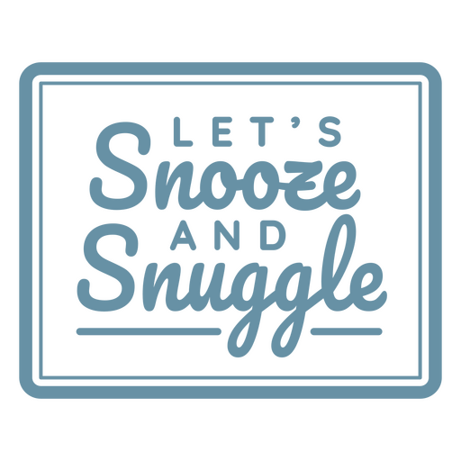 Let's snooze and snuggle logo PNG Design