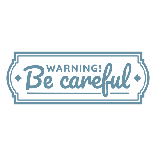 Warning be careful blue label PNG Design