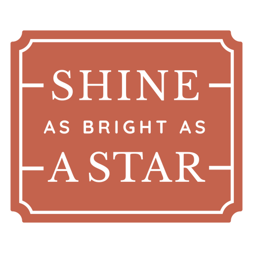 Inspirational shine quote design PNG Design