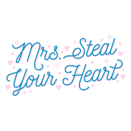 Whimsical mrs steal your heart quote design PNG Design