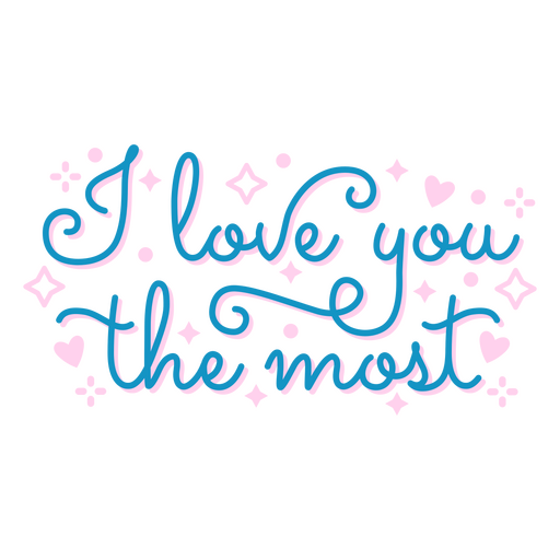 I love you the most lettering PNG Design