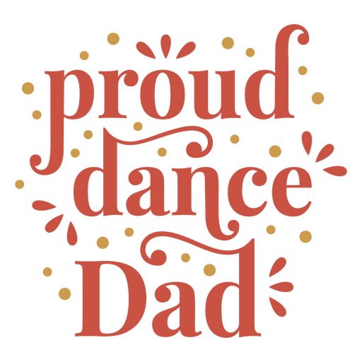Proud dance dad quote PNG Design