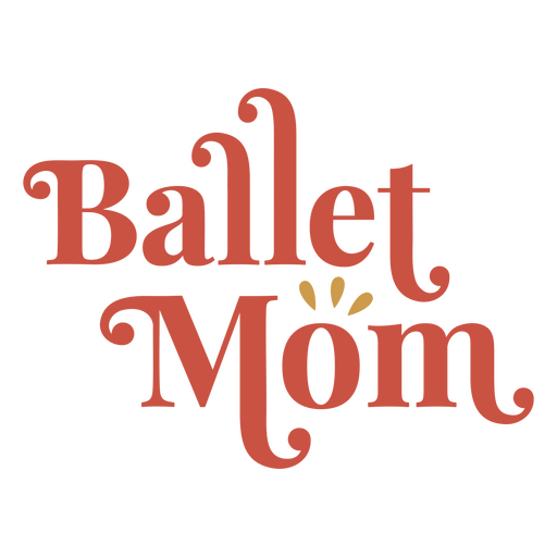 Cita de mamá de ballet Diseño PNG