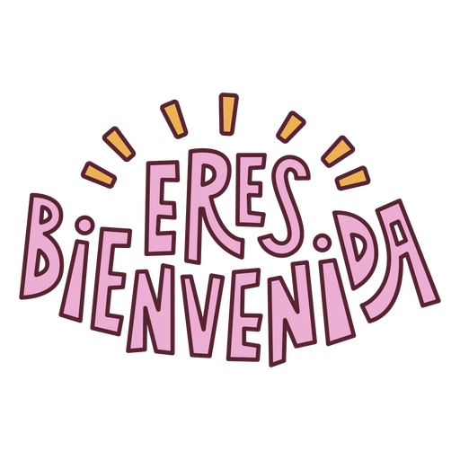 Eres bienvenida quote PNG Design