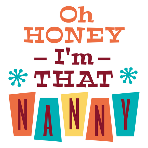 Oh honey i'm that nanny PNG Design