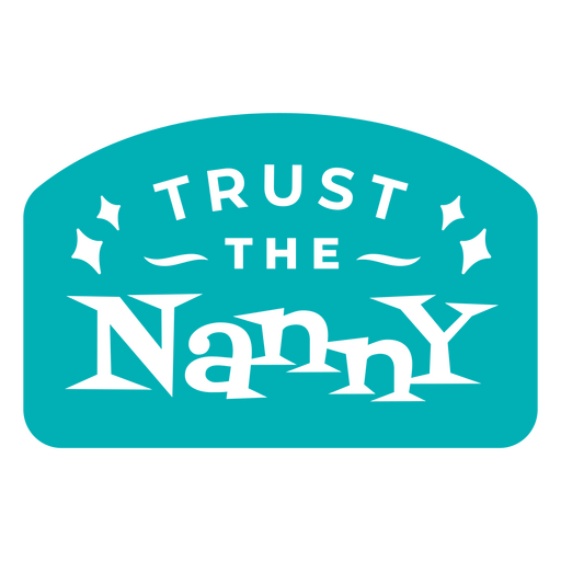 Vertrauen Sie dem Nanny-Zitat PNG-Design