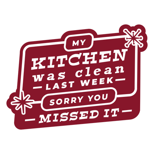 Meine Küche war letzte Woche sauber PNG-Design