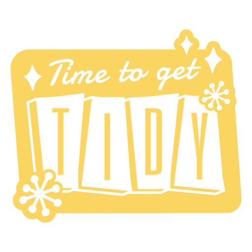 Time to get tidy sticker PNG Design