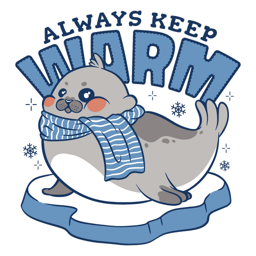 Seal wearing a scarf always keep warm PNG Design