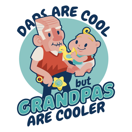 Dads are cool but grandpas are cooler PNG Design
