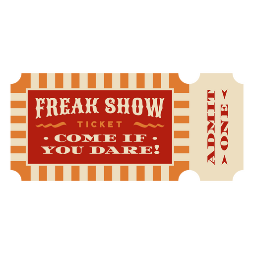 Ticket with the words freak show come if you dare PNG Design
