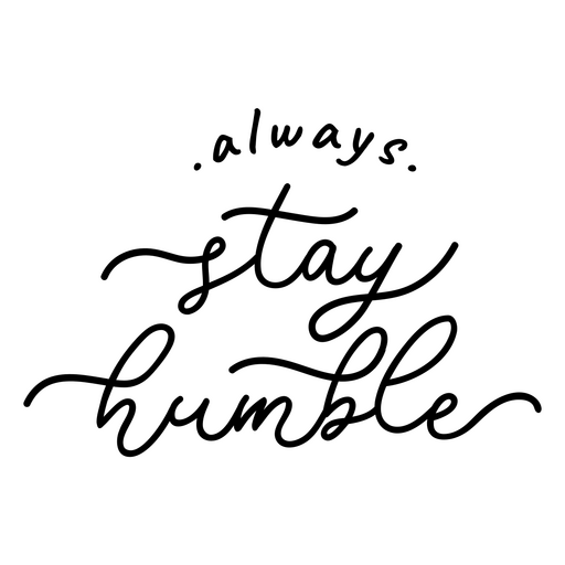 Design inspirador de citação manuscrita com a frase "fique humilde" Desenho PNG