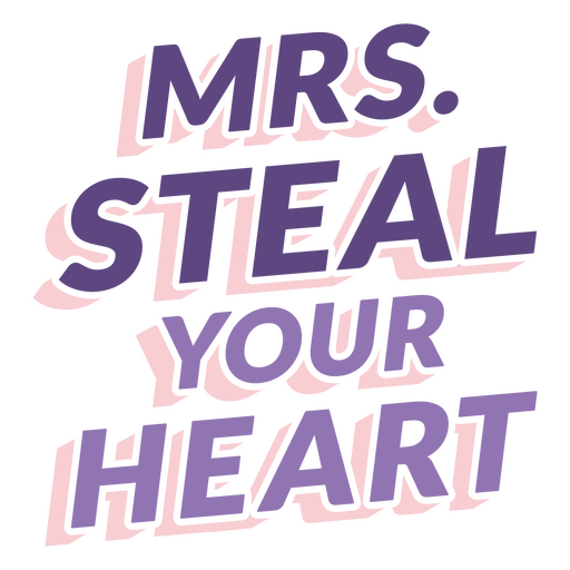 Mrs steal your heart quote PNG Design