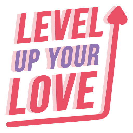 Level up your love quote PNG Design