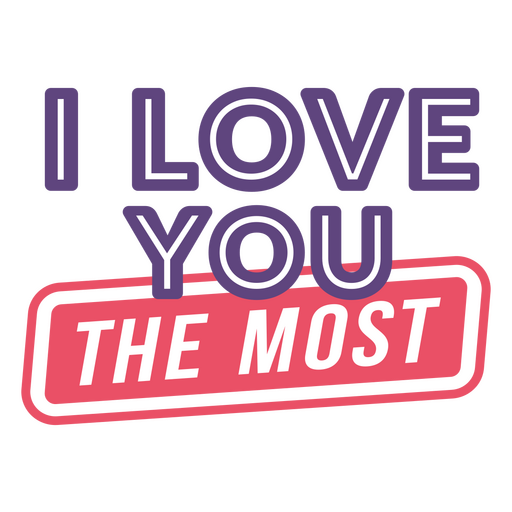 I love you the most purple pink quote PNG Design