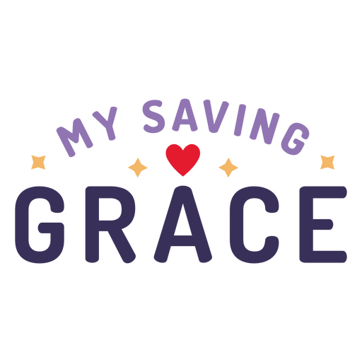 My saving grace quote PNG Design