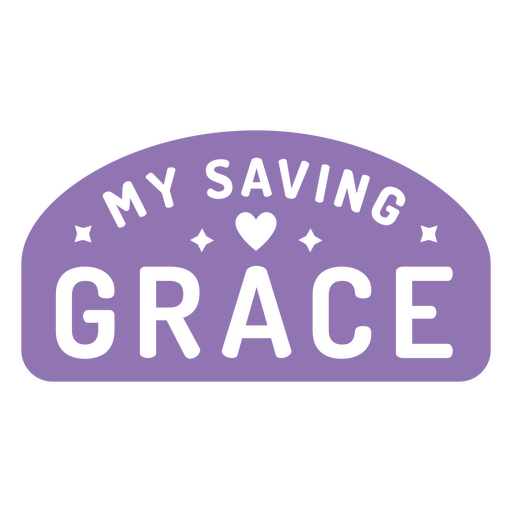 Purple sticker that says my saving grace PNG Design