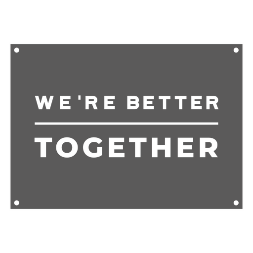 We're better together banner PNG Design