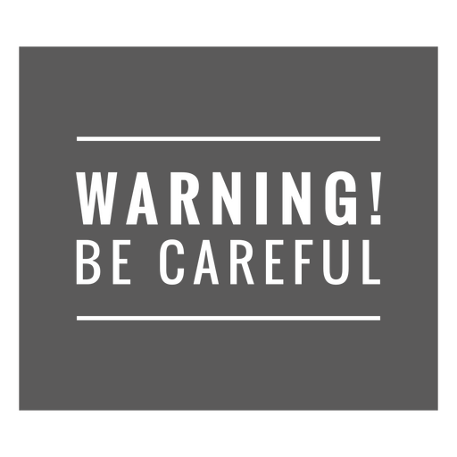 Warning be careful sign PNG Design