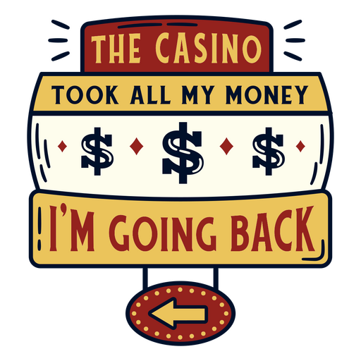 El casino se llevó todo mi dinero, voy a volver. Diseño PNG