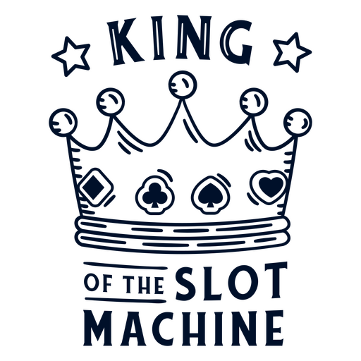 King of the slot machine quote PNG Design