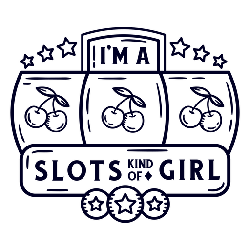 I'm a slots kind of girl PNG Design