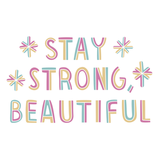 Black background with the words stay strong, beautiful PNG Design