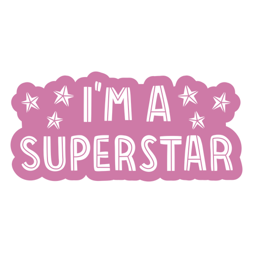 Pink sticker that says i'm a superstar PNG Design