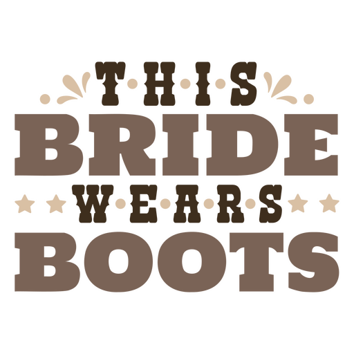 This bride wears boots quote PNG Design