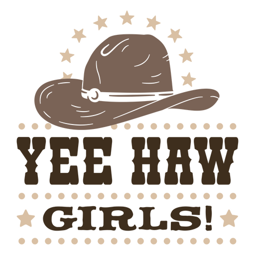 Chapéu de cowboy com as palavras yee haw girls Desenho PNG