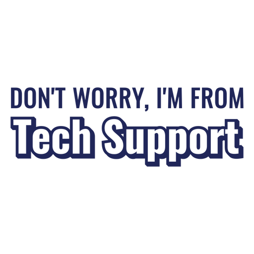 Don't worry I'm from tech support PNG Design