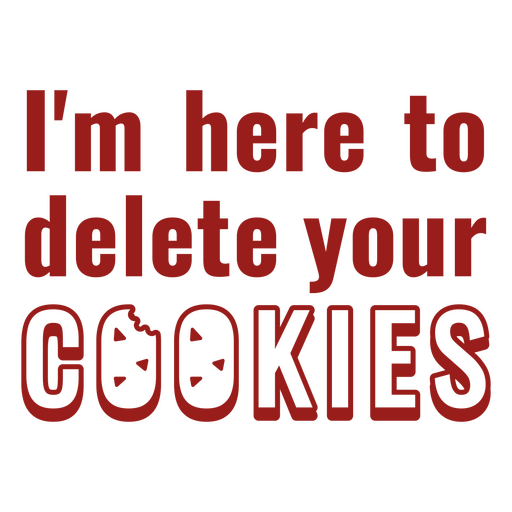 I'm here to delete your cookies PNG Design