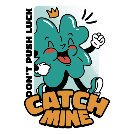 Don't push luck catch mine PNG Design