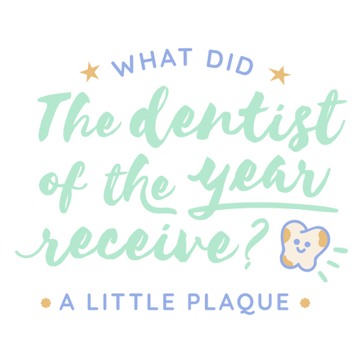 ¿Qué recibió el juego de palabras del dentista del año? Diseño PNG
