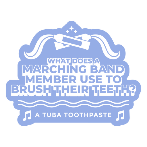 What does a marching band member use to brush their teeth? PNG Design