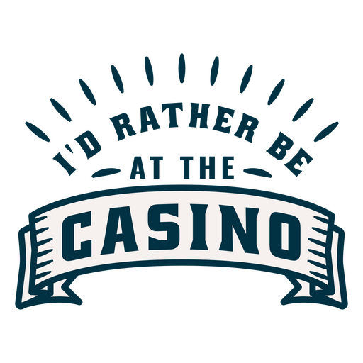 I'd rather be at the casino PNG Design