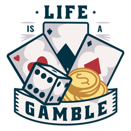 Life Is A Gamble Quote PNG & SVG Design For T-Shirts