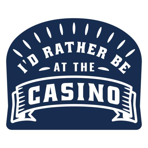 I'd rather be at the casino PNG Design