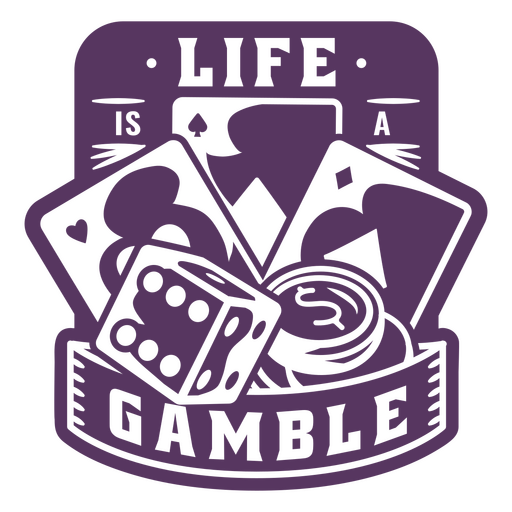 Life is a gamble badge PNG Design