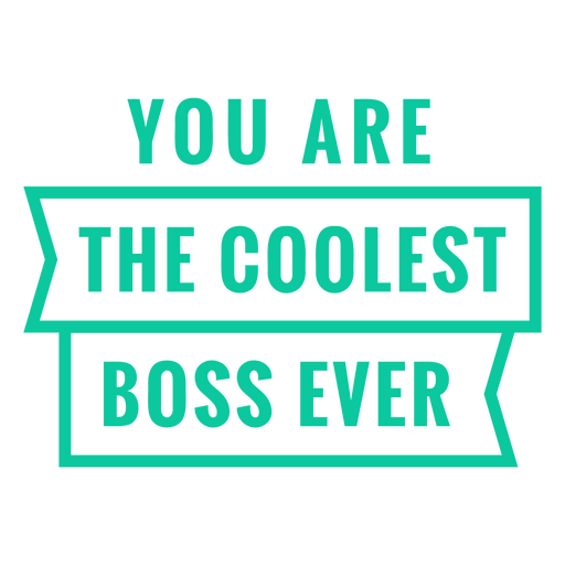 You are the coolest boss ever PNG Design