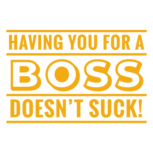 Having you for a boss doesn't suck PNG Design