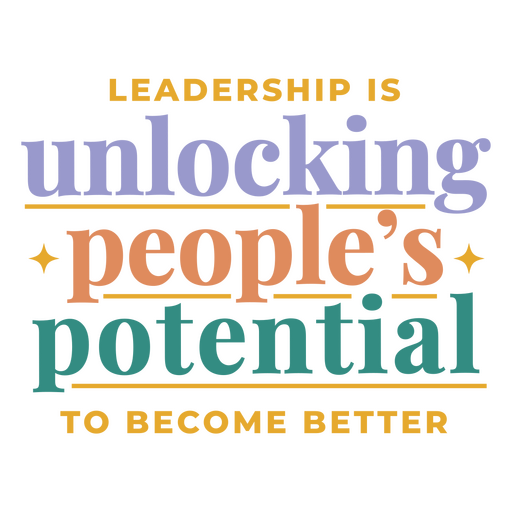 Leadership is unlocking people's potential to become better PNG Design