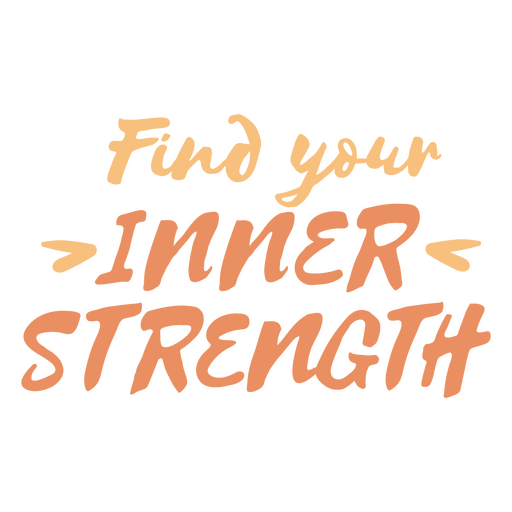 Finde deine innere Stärke PNG-Design