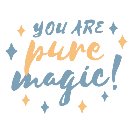 You are pure magic quote PNG Design