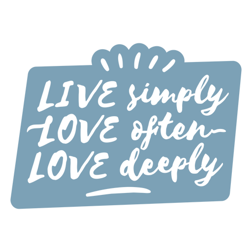 Live simply love often deeply sticker PNG Design