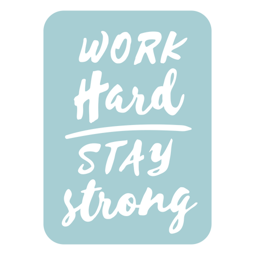 Work hard stay strong lettering PNG Design